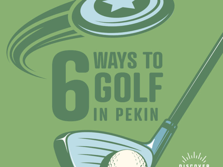 Six Ways to Golf in Pekin, IL